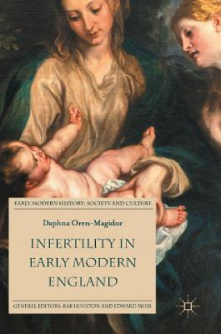 Kniha Infertility in Early Modern England Daphna Oren-Magidor