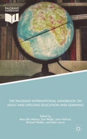 Книга Palgrave International Handbook on Adult and Lifelong Education and Learning Marcella Milana