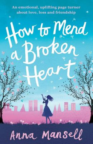 Kniha How to Mend a Broken Heart Anna Mansell