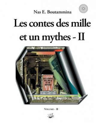 Könyv Les contes des mille et un mythes - Volume II Nas E Boutammina