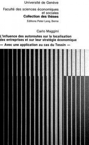 Kniha L'influence des autoroutes sur la localisation des entreprises et sur leur strategie economique Carlo Maggini