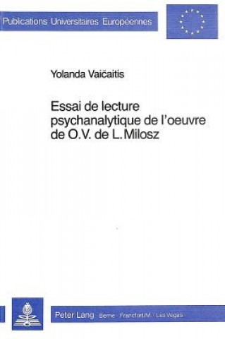 Buch Essai de lecture psychanalytique de l'oeuvre de O.V. de L. Milosz Jolanta Vaicaitis