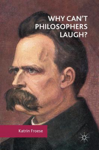 Kniha Why Can't Philosophers Laugh? Katrin Froese