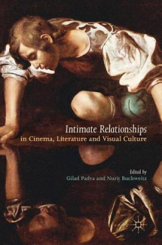 Kniha Intimate Relationships in Cinema, Literature and Visual Culture Gilad Padva