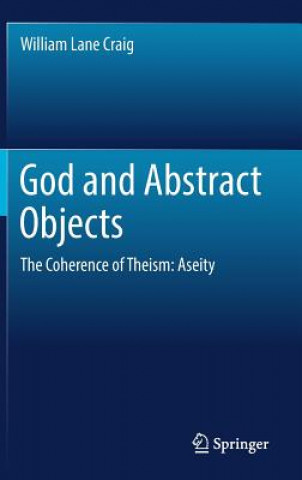 Knjiga God and Abstract Objects William Lane Craig