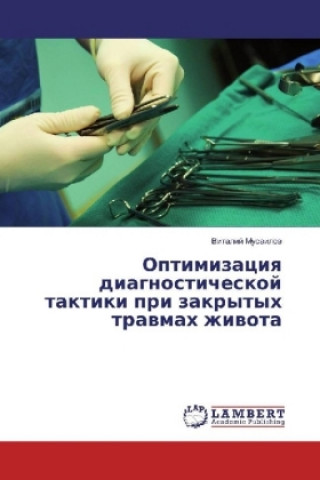 Kniha Optimizaciya diagnosticheskoj taktiki pri zakrytyh travmah zhivota Vitalij Musailov