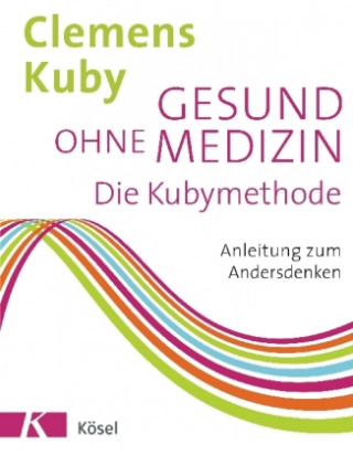 Kniha Gesund ohne Medizin Clemens Kuby