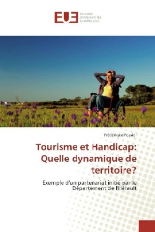 Kniha Tourisme et Handicap: Quelle dynamique de territoire? Frédérique Fossier