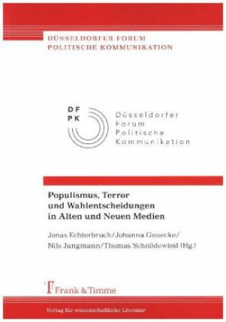 Livre Populismus, Terror und Wahlentscheidungen in Alten und Neuen Medien Jonas Echterbruch