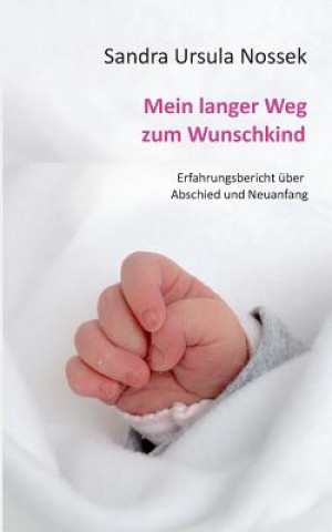 Kniha Mein langer Weg zum Wunschkind Sandra Ursula Nossek