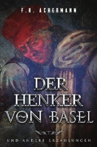 Knjiga Der Henker von Basel Franz Heinrich Achermann