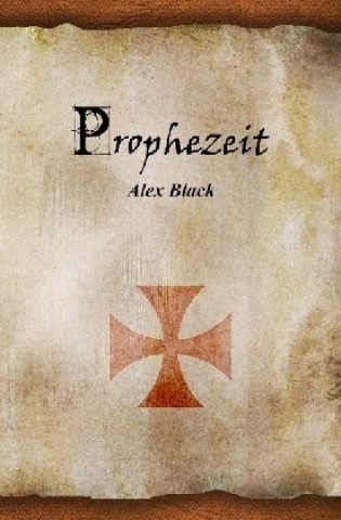 Kniha Prophezeit Alex Black