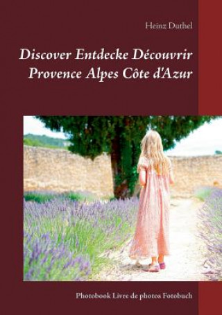 Βιβλίο Discover Entdecke Decouvrir Provence Alpes Cote d'Azur Heinz Duthel