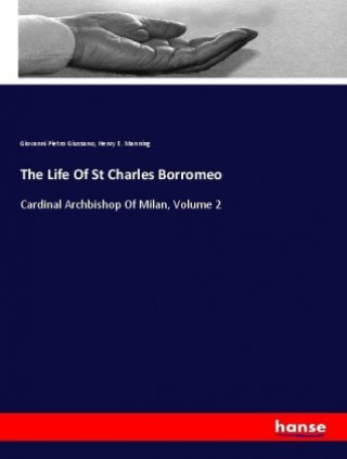 Kniha Life Of St Charles Borromeo Giovanni Pietro Giussano