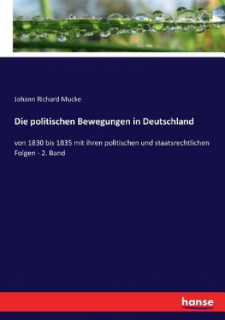 Kniha politischen Bewegungen in Deutschland Johann Richard Mucke