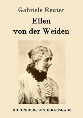 Książka Ellen von der Weiden Gabriele Reuter