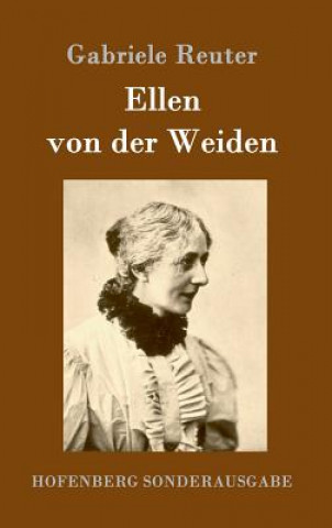 Książka Ellen von der Weiden Gabriele Reuter