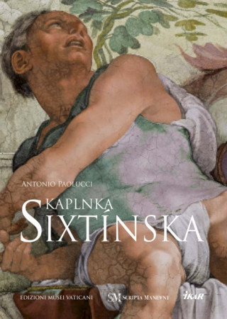Книга Sixtínska kaplnka Antonio Paolucci
