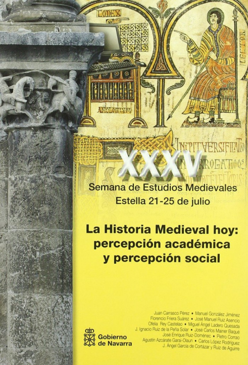 Buch La historia medieval hoy : percepción académica y percepción social : actas de la XXXV Semana de Estudios Medievales, celebrado en Estella del 21 al 2 Semana de Estudios Medievales