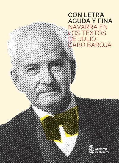 Carte Con letra aguda y fina : Navarra en los textos de Julio Caro Baroja Julio Caro Baroja