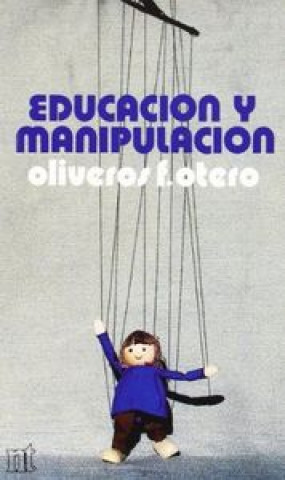 Książka Educación y manipulación Oliveros F. Otero