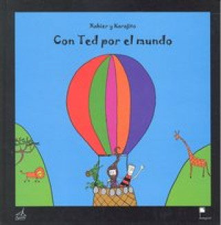 Книга Con Ted por el mundo Maria Agirre Sagastume