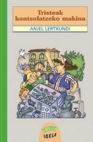 Książka Tristeak kontsolatzeko makina Anjel Lertxundi Esnal