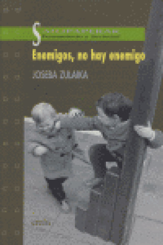 Книга Enemigos, no hay enemigo : (polémicas, imposturas, confesiones post-ETA) Joseba Zulaika Irureta