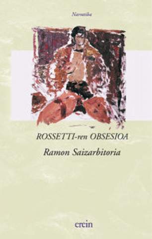 Książka Rossetti-Ren obsesioa Ramón Saizarbitoria