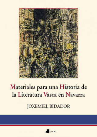 Kniha Materiales para una historia de la literatura vasca en Navarra Joxemiel Bidador