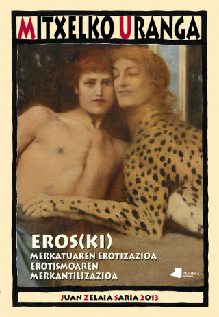 Carte Eros(ki). Merkatuaren erotizazioa, erotismoaren merkantilizazioa 
