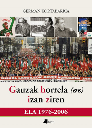 Książka Gauzak horrela (ere) izan ziren : ELA 1976-2006 