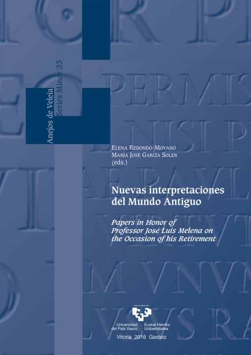 Könyv Nuevas interpretaciones del Mundo Antiguo: Papers in honor of professor José Luis Melena on the occasion of his retirement 
