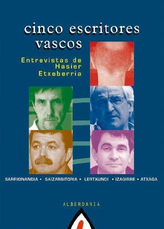 Carte Cinco escritores vascos : entgrevistas de Hasier Etxeberria Hasier Etxeberria