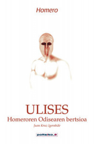 Kniha Ulises : Homeroren Odisearen bertsioa Juan Kruz Igerabide