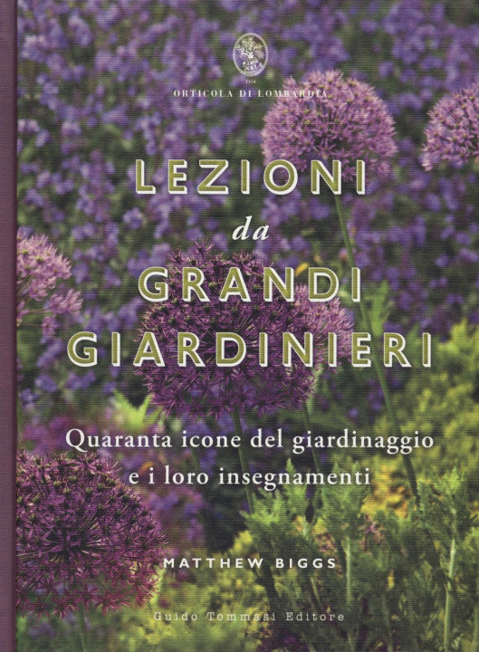 Książka Lezioni da grandi giardinieri. Quaranta icone del giardinaggio Matthew Biggs