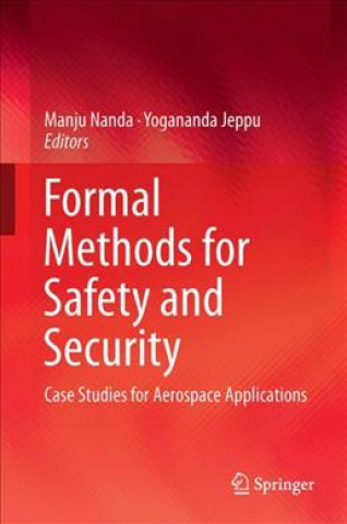 Kniha Formal Methods for Safety and Security: Case Studies for Aerospace Applications Manju Nanda