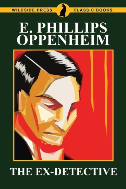 Knjiga Ex-Detective E. Phillips Oppenheim