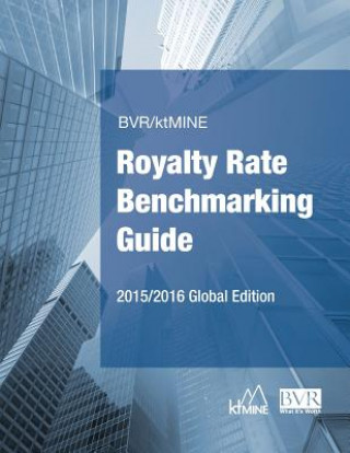 Könyv BVR/Ktmine Royalty Rate Benchmarking Guide 2015/2016 Global Edition BVR Staff