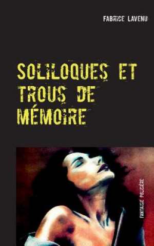 Carte Soliloques et trous de memoire Fabrice Lavenu