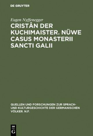 Buch Cristan der Kuchimaister. Nuwe Casus Monasterii Sancti Galii Eugen Nyffenegger