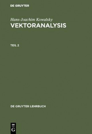 Kniha Vektoranalysis, Teil 2, De Gruyter Lehrbuch Hans-Joachim Kowalsky