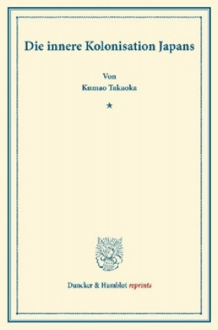 Książka Die innere Kolonisation Japans. Kumao Takaoka