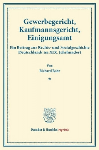 Knjiga Gewerbegericht, Kaufmannsgericht, Einigungsamt. Richard Bahr