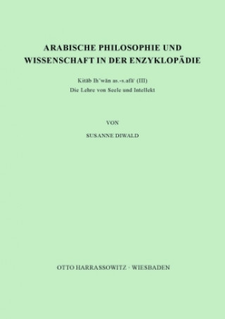 Könyv Arabische Philosophie und Wissenschaft in der Enzyklopädie Kitab Ihwan as-safa' (III) Susanne Diwald
