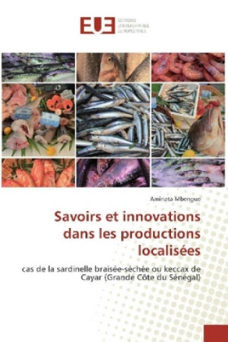 Kniha Savoirs et innovations dans les productions localisées Aminata Mbengue