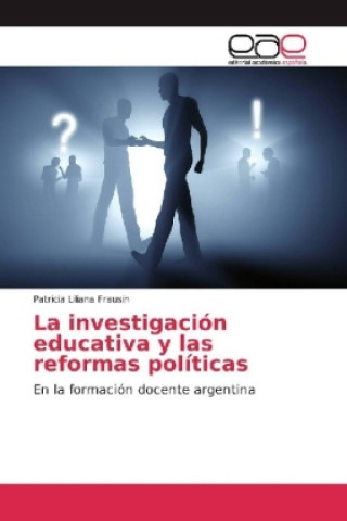 Buch La investigación educativa y las reformas políticas Patricia Liliana Frausin