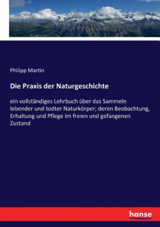 Knjiga Praxis der Naturgeschichte Philipp Martin