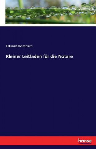 Könyv Kleiner Leitfaden fur die Notare Eduard Bomhard