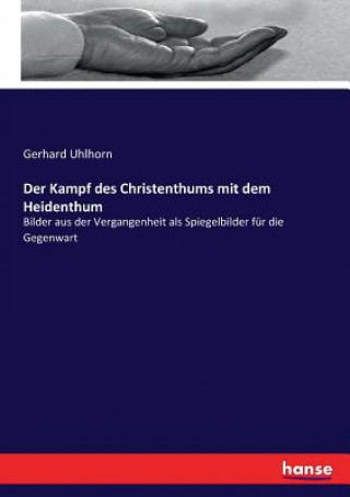 Книга Kampf des Christenthums mit dem Heidenthum Gerhard Uhlhorn